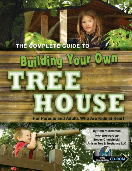 Complete Guide to Building Your Own Tree House (e-bog) af Robert Miskimon