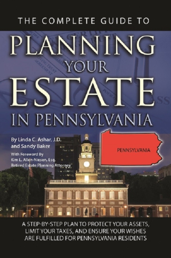 Complete Guide to Planning Your Estate In Pennsylvania  A Step-By-Step Plan to Protect Your Assets, Limit Your Taxes, and Ensure Your Wishes Are Fulfilled for Pennsylvania Residents (e-bog) af Linda C. Ashar