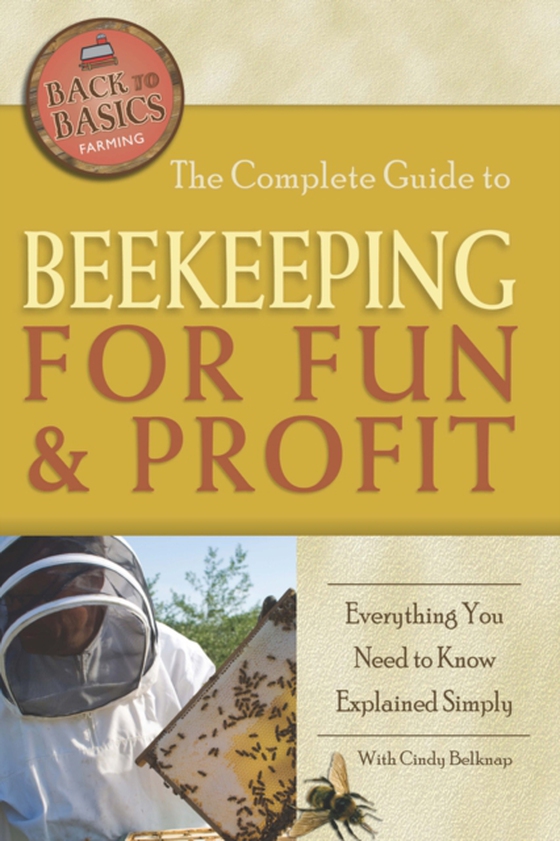 Complete Guide to Beekeeping for Fun & Profit (e-bog) af Cindy Belknap