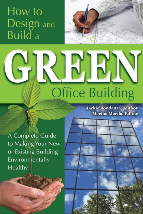 How to Design and Build a Green Office Building (e-bog) af Jackie Bondanza