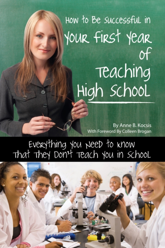 How to Be Successful in Your First Year of Teaching High School (e-bog) af Anne Kocsis