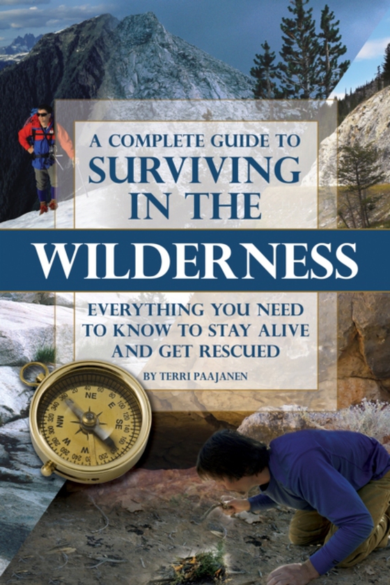 Complete Guide to Surviving In the Wilderness (e-bog) af Terri Paajanen