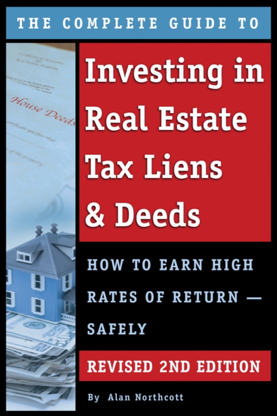 Complete Guide to Investing in Real Estate Tax Liens & Deeds (e-bog) af Alan Northcott