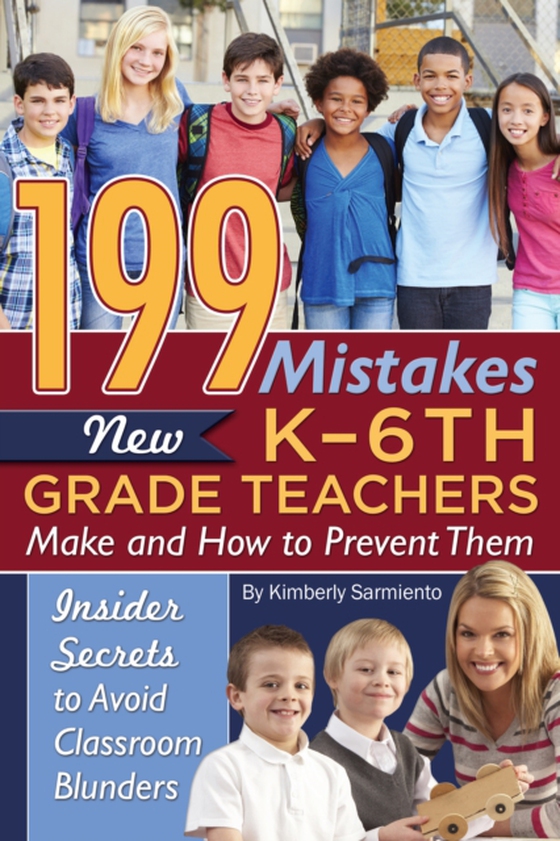 199 Mistakes New K - 6th Grade Teachers Make and How to Prevent Them (e-bog) af Kimberly Sarmiento