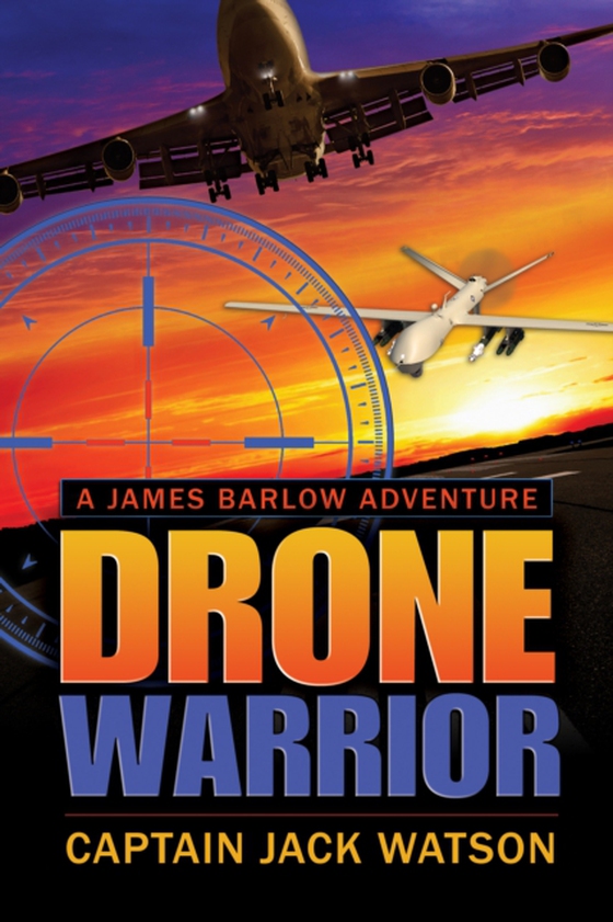 Drone Warrior A James Barlow Adventure (e-bog) af Jack Watson