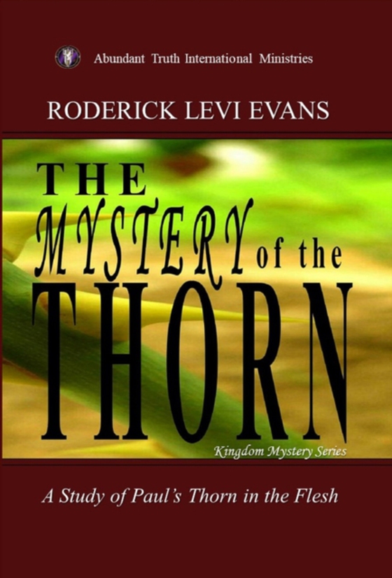 Mystery of the Thorn: A Study of Paul's Thorn in the Flesh (e-bog) af Evans, Roderick L.