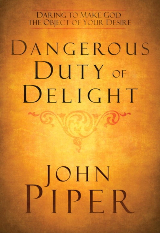 Dangerous Duty of Delight (e-bog) af Piper, John
