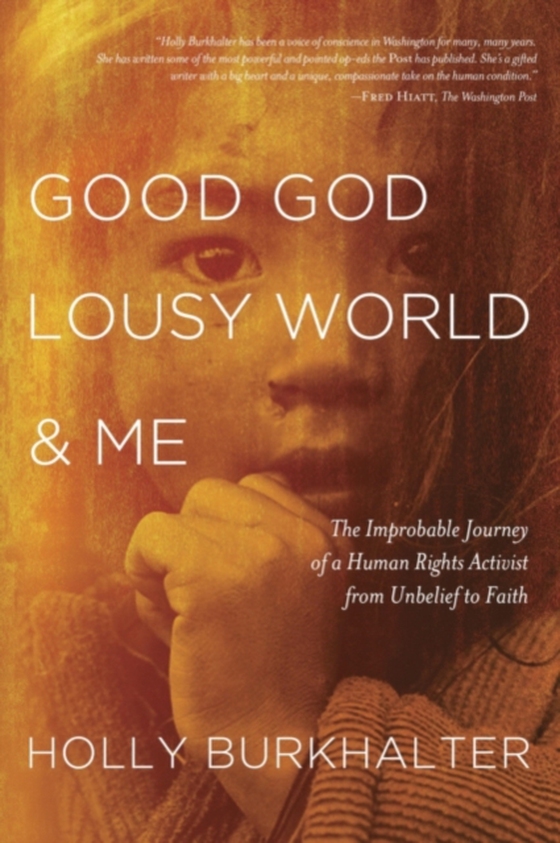 Good God, Lousy World, and Me