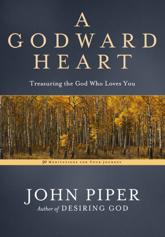 Godward Heart (e-bog) af Piper, John