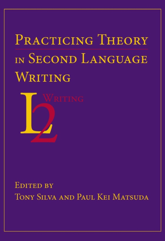 Practicing Theory in Second Language Writing (e-bog) af -