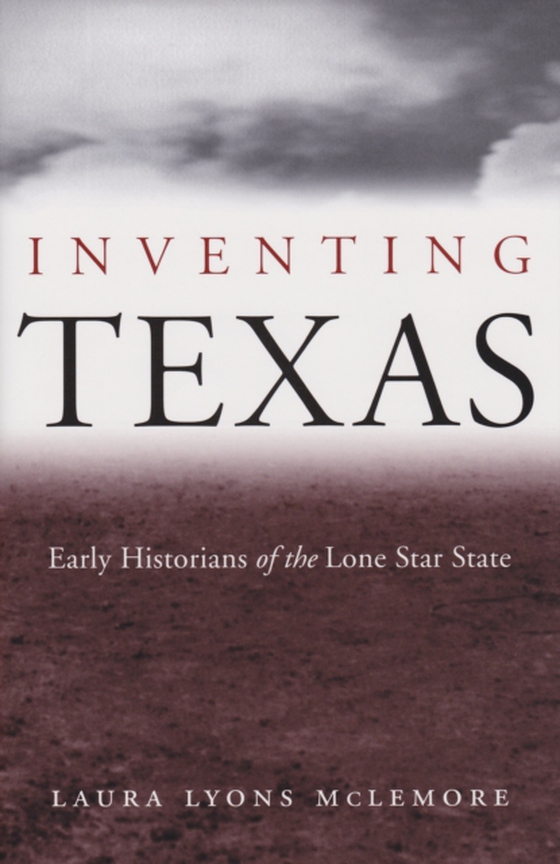 Inventing Texas (e-bog) af McLemore, Laura Lyons