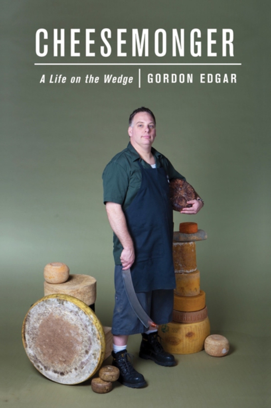 Cheesemonger (e-bog) af Edgar, Gordon