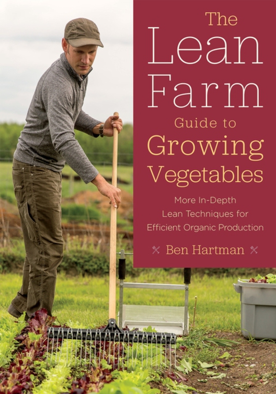 Lean Farm Guide to Growing Vegetables (e-bog) af Hartman, Ben