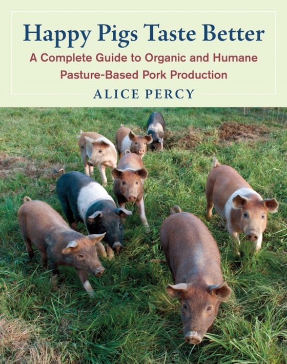 Happy Pigs Taste Better (e-bog) af Percy, Alice