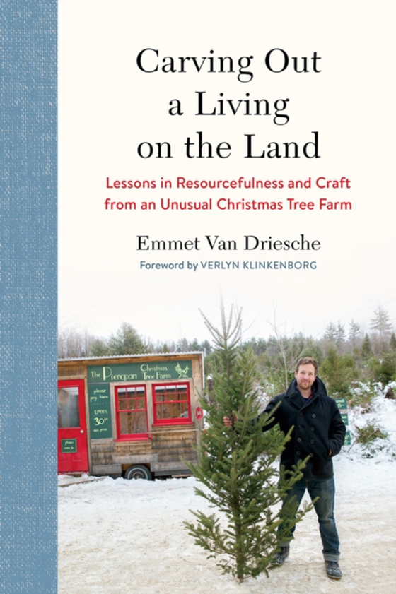 Carving Out a Living on the Land (e-bog) af Driesche, Emmet Van