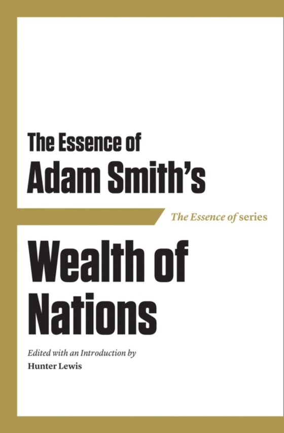 Essence of Adam Smith's Wealth of Nations (e-bog) af -