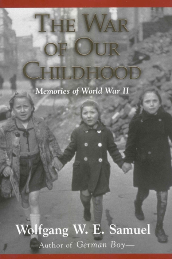 War of Our Childhood (e-bog) af Samuel, Wolfgang W. E.