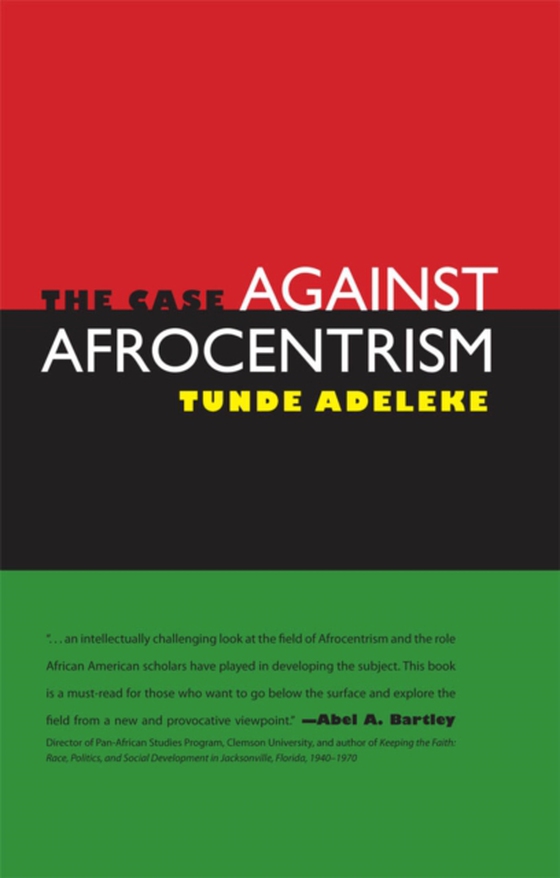 Case against Afrocentrism (e-bog) af Adeleke, Tunde