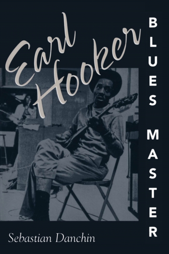 Earl Hooker, Blues Master (e-bog) af Danchin, Sebastian