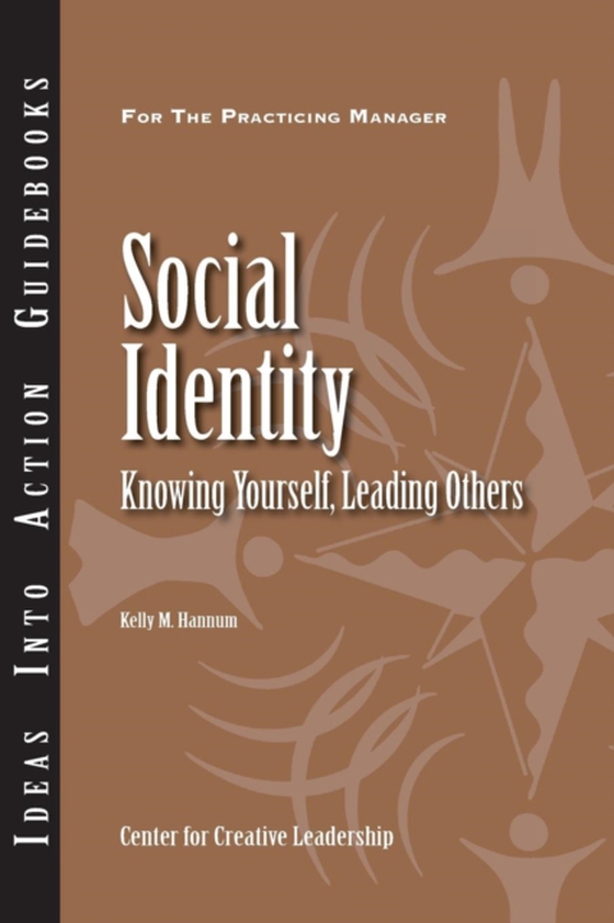 Social Identity: Knowing Yourself, Leading Others (e-bog) af Hannum, Kelly M.