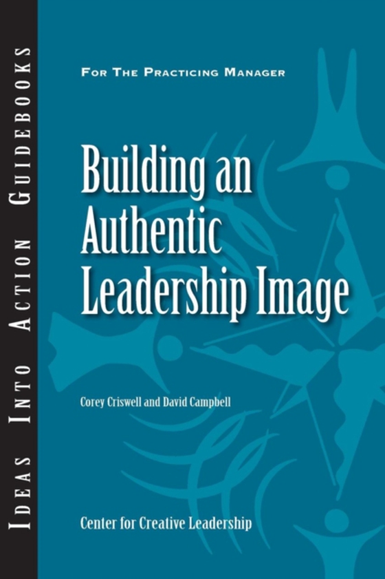 Building an Authentic Leadership Image (e-bog) af Campbell, David