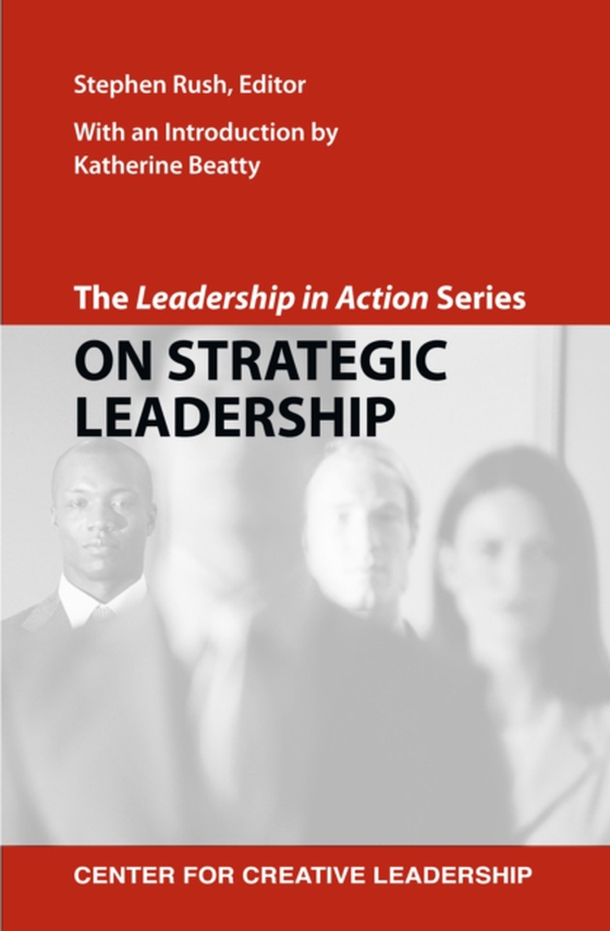 Leadership in Action Series: On Strategic Leadership (e-bog) af -