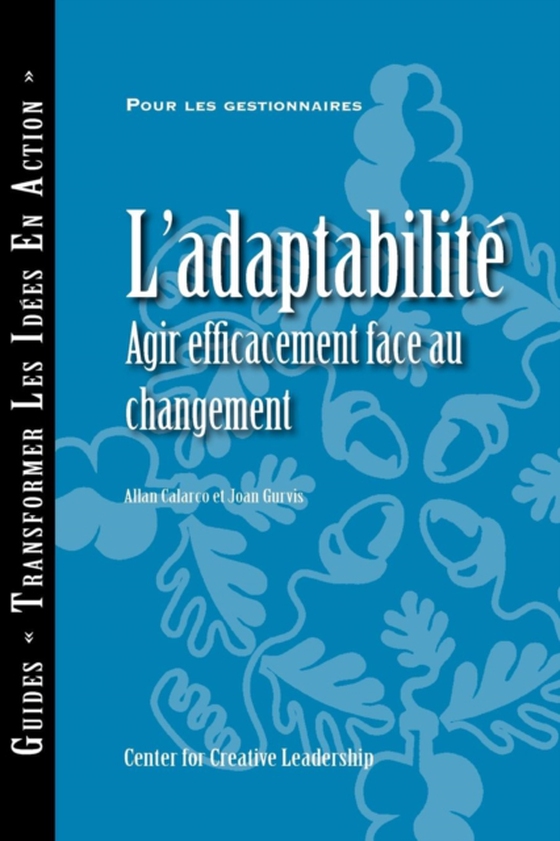 Adaptability: Responding Effectively to Change (French Canadian) (e-bog) af Gurvis, Joan