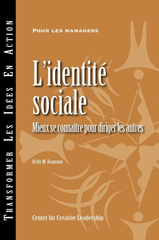 Social Identity: Knowing Yourself, Leading Others (French) (e-bog) af Hannum, Kelly M.