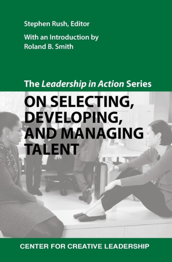 Leadership in Action Series: On Selecting, Developing, and Managing Talent (e-bog) af -