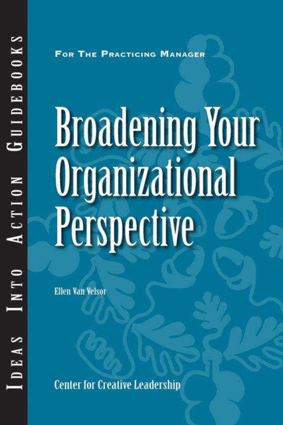 Broadening Your Organizational Perspective (e-bog) af Velsor, Ellen Van