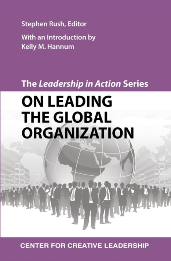 Leadership in Action Series: On Leading the Global Organization (e-bog) af -