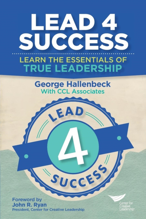 Lead 4 Success: Learn the Essentials of True Leadership