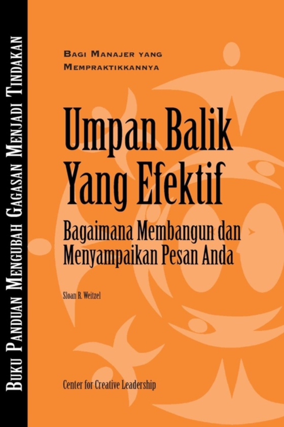 Feedback That Works: How to Build and Deliver Your Message (Bahasa Indonesian) (e-bog) af Weitzel, Sloan R.