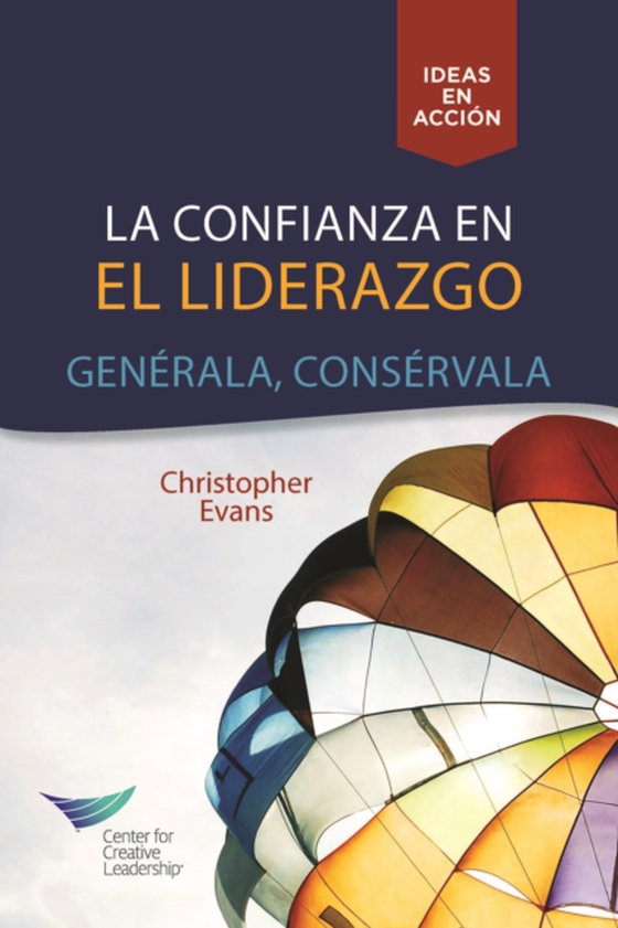 Leadership Trust: Build It, Keep It (Spanish for Latin America) (e-bog) af Evans, Christopher