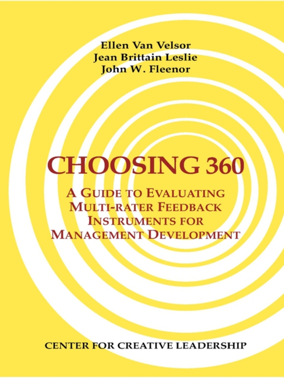 Choosing 360: A Guide to Evaluating Multi-rater Feedback Instruments for Management Development (e-bog) af Fleenor, John