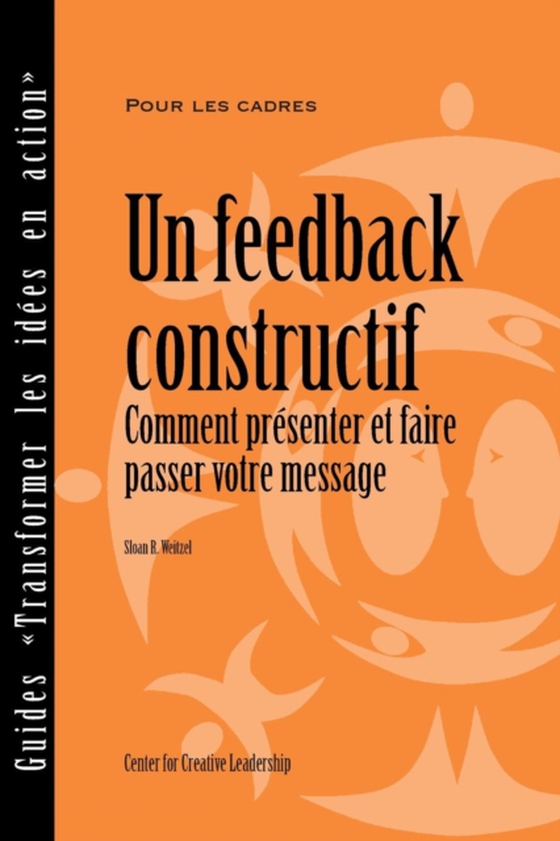 Feedback That Works: How to Build and Deliver Your Message (French) (e-bog) af Weitzel, Sloan R.