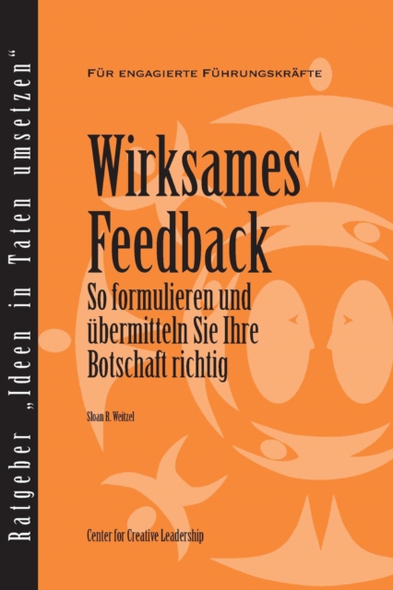 Feedback That Works: How to Build and Deliver Your Message (German) (e-bog) af Weitzel, Sloan R.