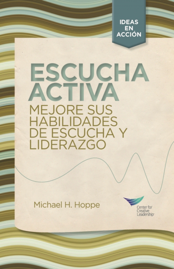 Active Listening: Improve Your Ability to Listen and Lead (Spanish for Spain)