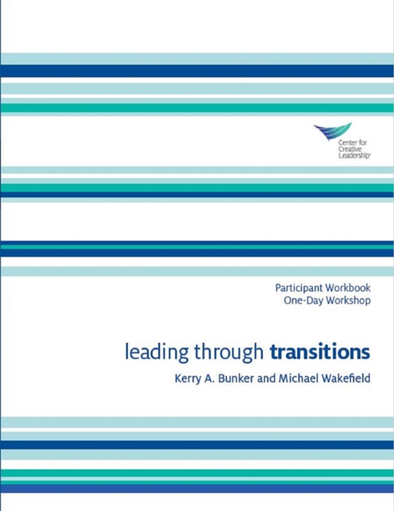 Leading Through Transitions Participant Workbook One-Day Workshop (e-bog) af Wakefield, Michael