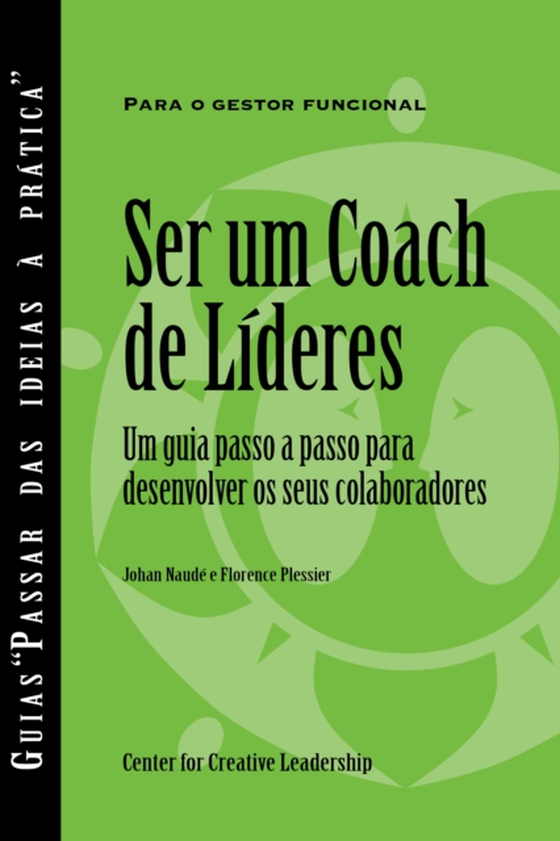 Becoming a Leader Coach: A Step-by-Step Guide to Developing Your People (Portuguese for Europe) (e-bog) af Plessier, Florence