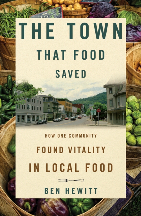 Town That Food Saved (e-bog) af Hewitt, Ben