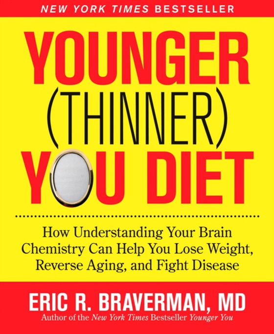 Younger (Thinner) You Diet (e-bog) af Braverman, Eric R.