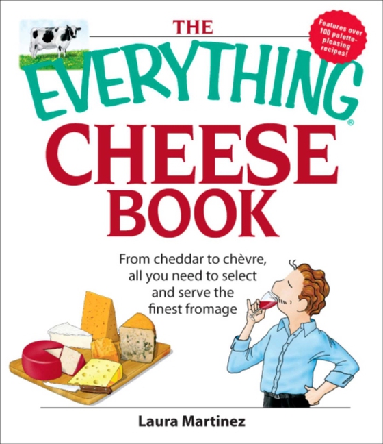 Everything Cheese Book (e-bog) af Martinez, Laura