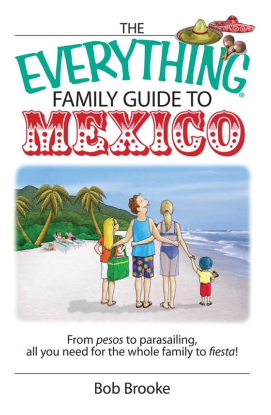 Everything Family Guide To Mexico (e-bog) af Brooke, Bob