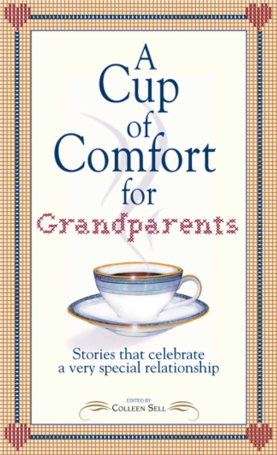 Cup of Comfort for Grandparents (e-bog) af Sell, Colleen