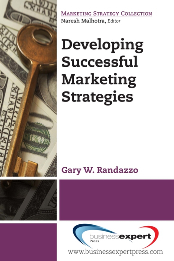 Developing Successful Marketing Strategies (e-bog) af Randazzo, Gary W.