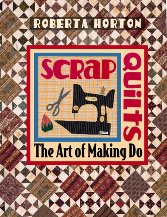 Scrap Quilts (e-bog) af Horton, Roberta