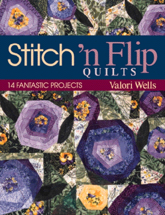 Stitch N Flip Quilts (e-bog) af Wells, Valori