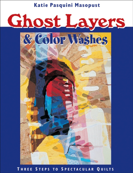 Ghost Layers & Color Washes (e-bog) af Masopust, Katie Pasquini