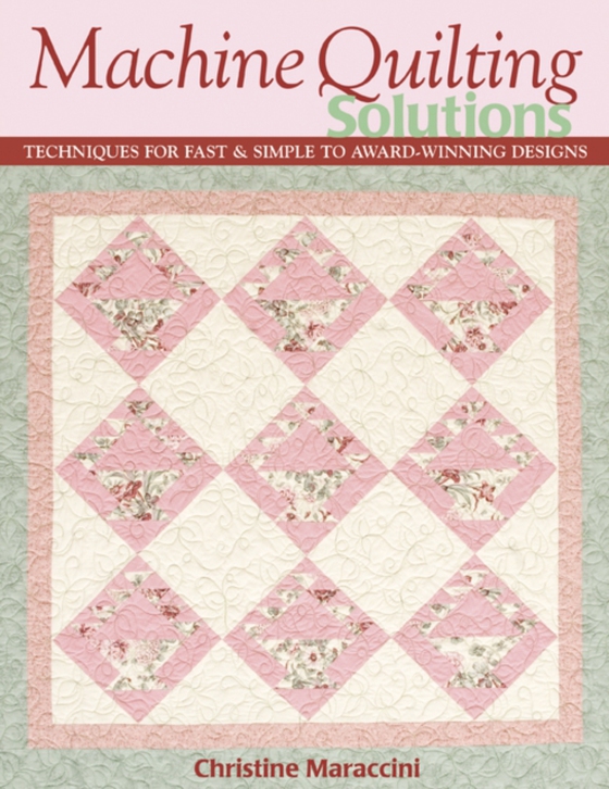 Machine Quilting Solutions (e-bog) af Maraccini, Christine